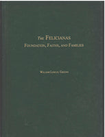 The Felicianas: Foundation, Faiths, and Families by William Lemuel Greene