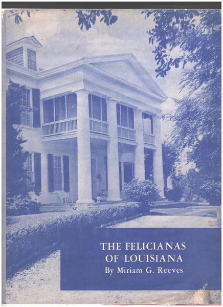 The Felicianas of Louisiana by Miriam G. Reeves