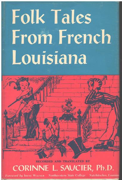 Folk Tales From French Louisiana by Corinne L. Saucier, Ph.D.
