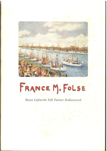 France M. Folse: Bayou Lafourche Folk Painter Rediscovered