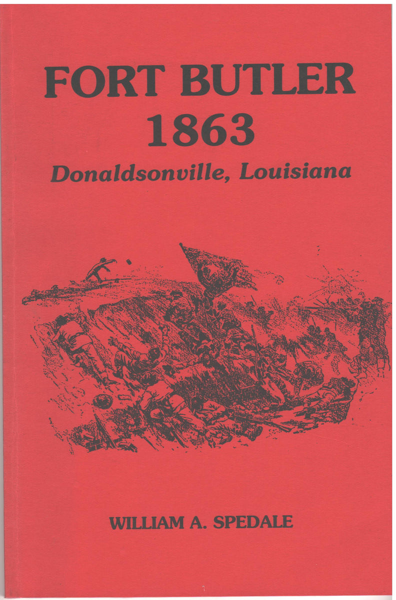 Fort Butler 1863: Donaldsonville, Louisiana by William A. Spedale – New ...