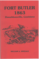 Fort Butler 1863: Donaldsonville, Louisiana by William A. Spedale