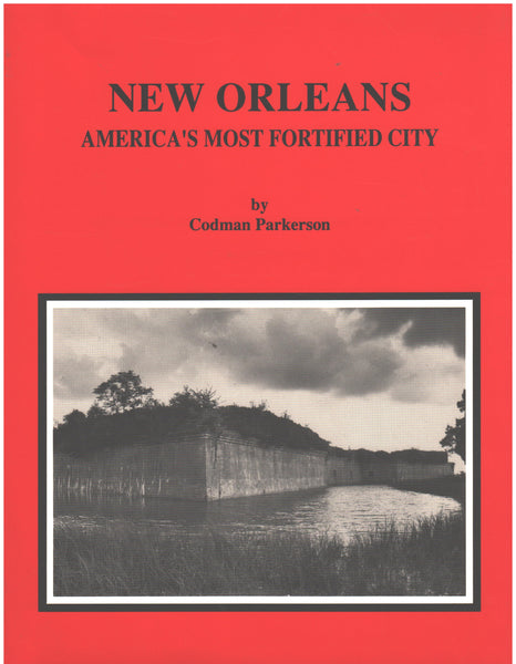 New Orleans: America's Most Fortified City by Codman Parkerson