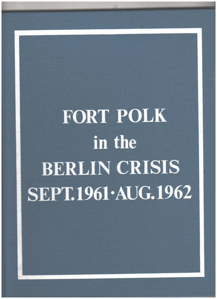 Fort Polk in the Berlin Crisis, September 1961 - August 1962