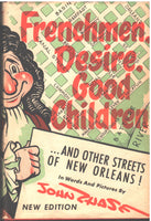 Frenchmen Desire Good Children and other streets of New Orleans by John Churchill Chase