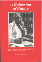 A Gathering of Gaines: The Man and the Writer by Anne K. Simpson