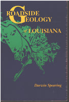 Roadside Geology of Louisiana by Darwin Spearing