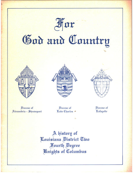 For God and Country: A history of Louisiana District Two, Fourth Degree, Knights of Columbus