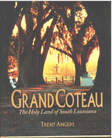 Grand Coteau: The Holy Land of South Louisiana by Trent Angers