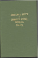 A Historical Sketch of Greenwell Springs Louisiana 1850-1950 by Jesse L. Fairchild, Jr.