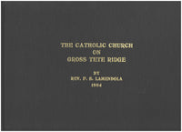 The Catholic Church on Gross Tete Ridge by Rev. F. S. Lamendola
