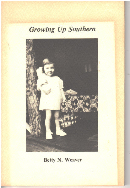 Growing Up Southern by Betty N. Weaver