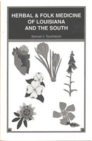 Herbal & Folk Medicine of Louisiana and the South by Samuel J. Touchstone