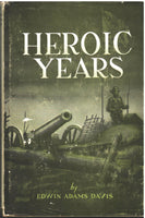 Heroic Years: Louisiana and the War for Southern Independence by Edwin Adams Davis