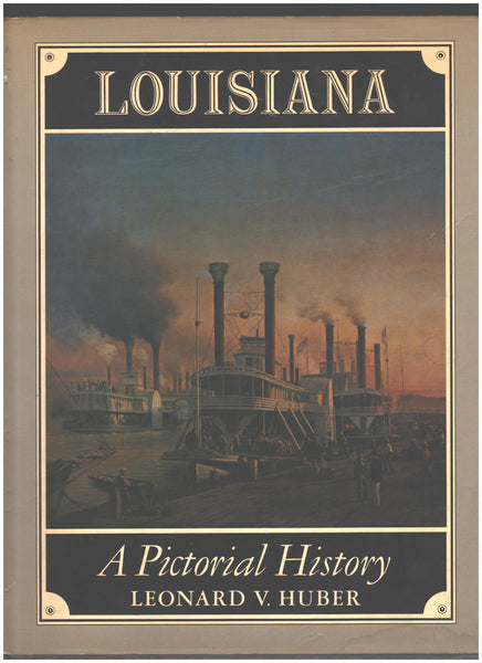 Louisiana: A Pictorial History by Leonard V. Huber