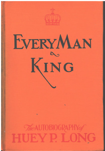 Every Man A King: The Autobiography of Huey P. Long