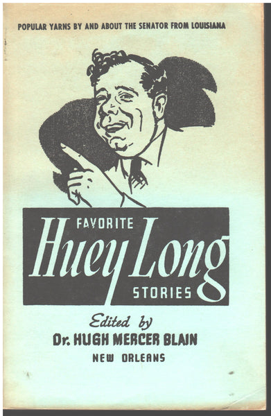 Favorite Huey Long Stories edited by Dr. Hugh Mercer Blain