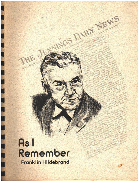 As I Remember: Stories of Jefferson Davis Parish, Louisiana by Franklin Hildebrand