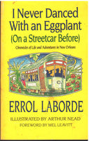 I Never Danced With an Eggplant (On a Streetcar Before) by Errol Laborde