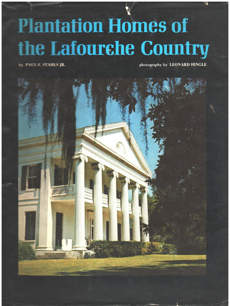 Plantation Homes of the Lafourche Country by Paul F. Stahls Jr.