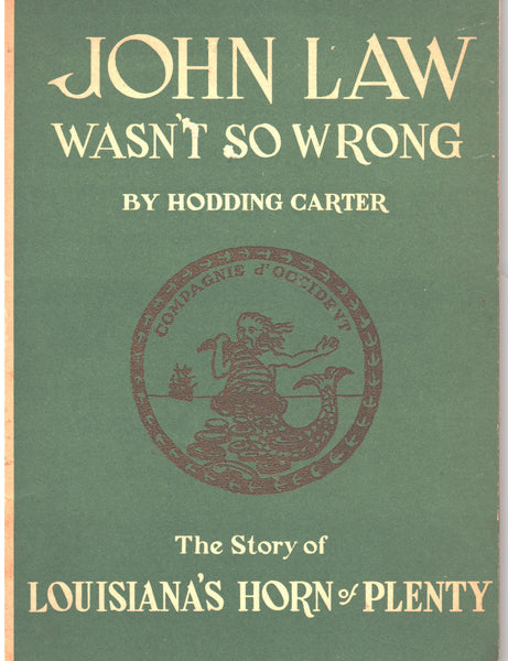 John Law Wasn't So Wrong: The Story of Louisiana's Horn of Plenty by Hodding Carter