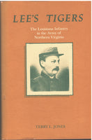 Lee's Tigers: The Louisiana Infantry in the Army of Northern Virginia