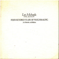 Lee Michaels Fine Jewelry - Four Hundred Years of Watchmaking: An historic exhibition edited by Frank Rohr