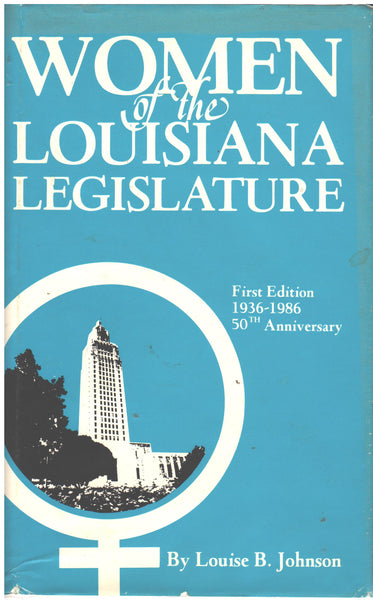 Women of the Louisiana Legislature by Louise B. Johnson