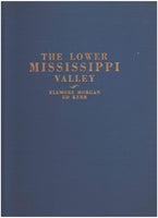 The Lower Mississippi Valley by Elemore Morgan and Ed Kerr