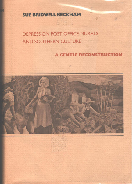 Depression Post Office Murals and Southern Culture by Sue Bridwell Beckham