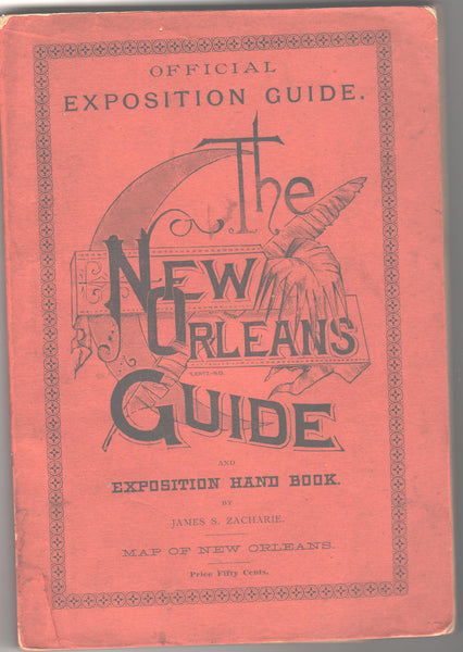 The New Orleans Guide and Exposition Handbook: Official Exposition Guide by James S. Zacherie