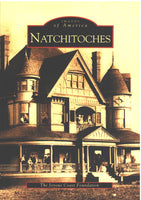 Natchitoches: Images of America Series by The Joyous Coast Foundation