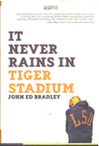 It Never Rains In Tiger Stadium by John Ed Bradley