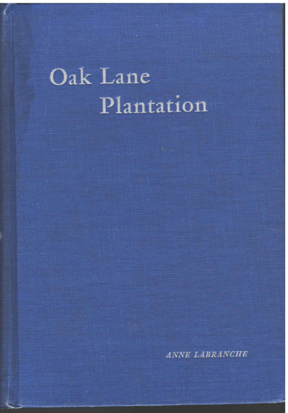 The Last Days of Oak Lane Plantation by Anne Labranche