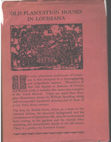 Old Plantation Houses in Louisiana by William P. Spratling and Natalie Scott