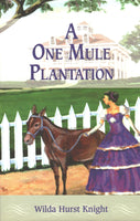 A One Mule Plantation by Wilda Hurst Knight