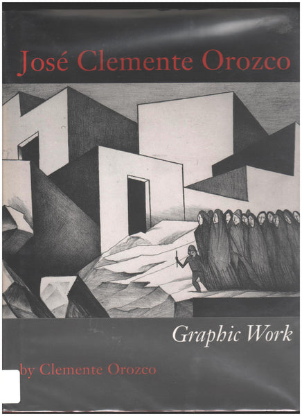 Jose Clemente Orozco: Graphic Work