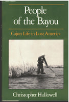 People of the Bayou:Cajun Life in Lost America by Christopher Hallowell