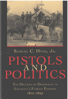 Copy of Pistols and Politics: The Dilemma of Democracy in Louisiana's Florida Parishes 1810 -1899