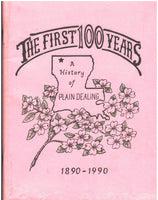 The First 100 years: A History of Plain Dealing 1890-1990