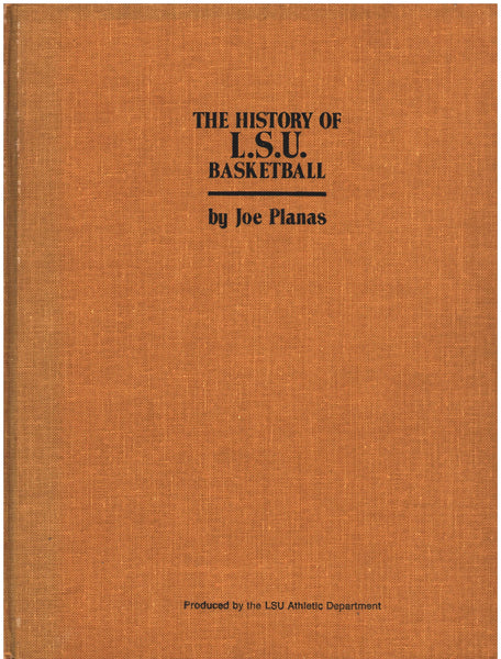 The History of L.S.U. Basketball by Joe Planas