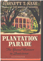 Plantation Parade; The Grand Manner of Louisiana by Harnett T. Kane