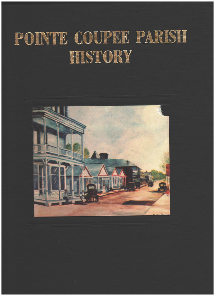 A History of Pointe Coupee Parish and its Families Judy Riffel, edit