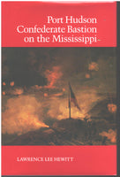 Port Hudson: Confederate Bastion on the Mississippi by Lawrence lee Hewitt