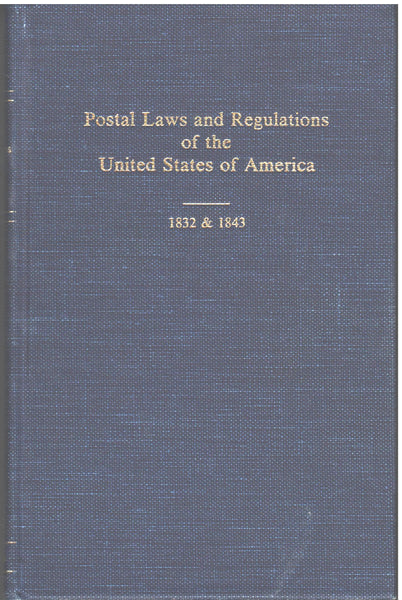 Postal Laws and Regulations of the United States of America - 1832 & 1843