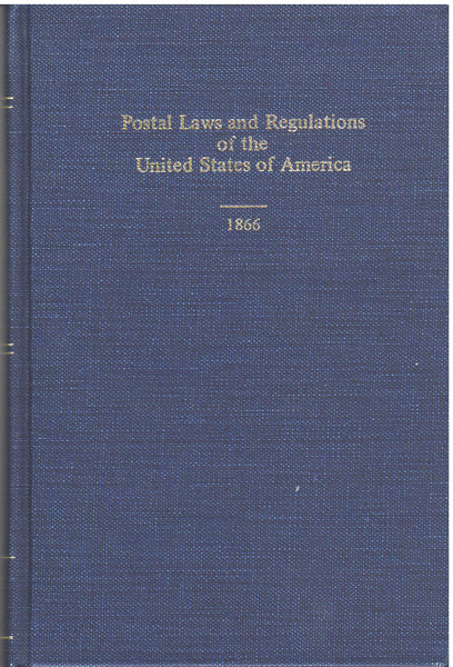 Postal Laws and Regulations of the United States of America - 1866
