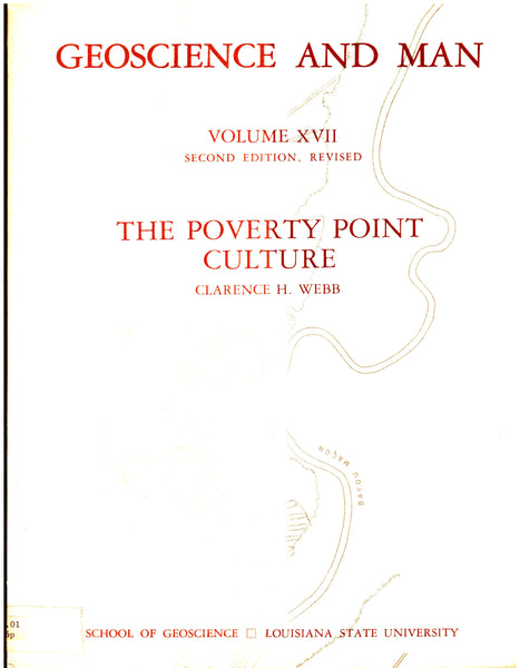 Geoscience and Man: The Poverty Point Culture - Volume XVII by Clarence H. Webb
