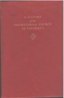A History of the Presbyterian Church in Louisiana by Penrose St. Amant