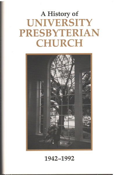 A History of University Presbyterian Church 1942-1992