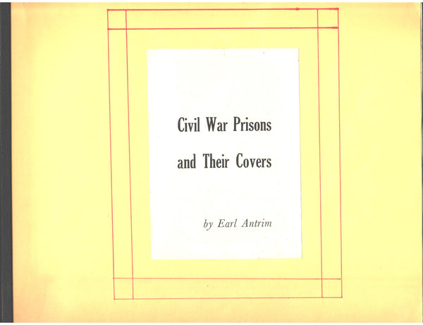 Civil War Prisons and Their Covers by Earl Antrim